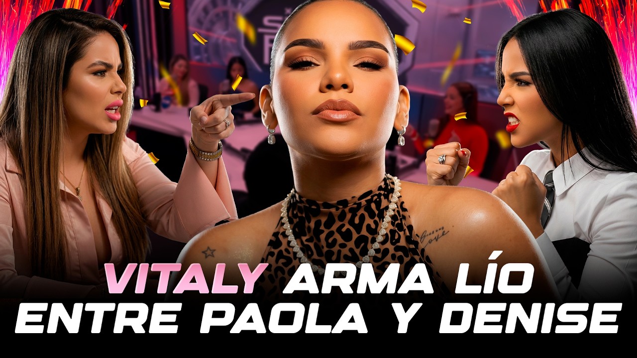 VITALY SÁNCHEZ CON REGRESO TRIUNFAL A SIN FILTRO Y ARMA LÍO ENTRE PAOLA Y DENISE