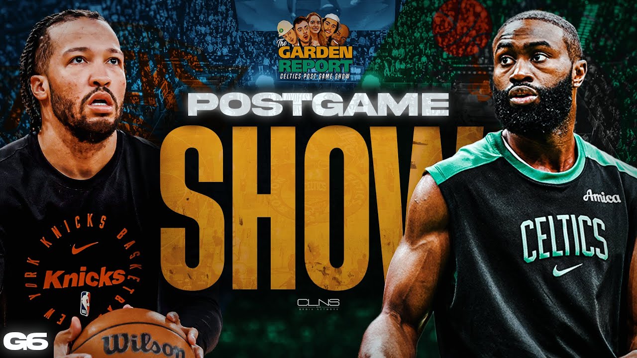 LIVE Garden Report: Celtics vs Knicks Game 6 Postgame Show
