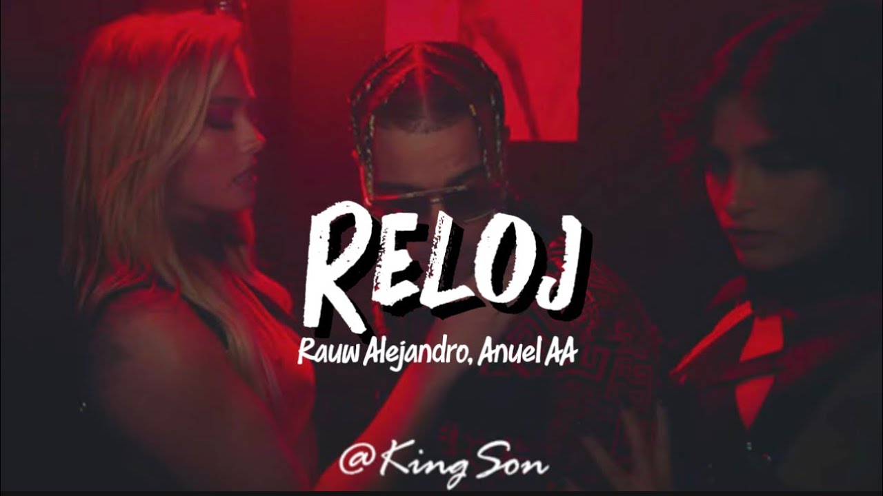 Rauw Alejandro, Anuel AA - Reloj (Letra)