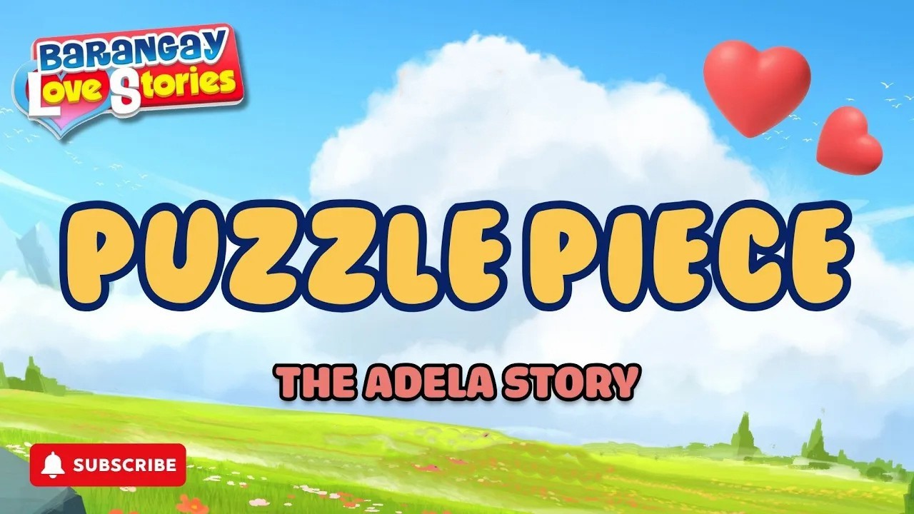 PUZZLE PIECE - ADELA _ BARANGAY LOVE STORIES _ PAPA DUDUT STORIES