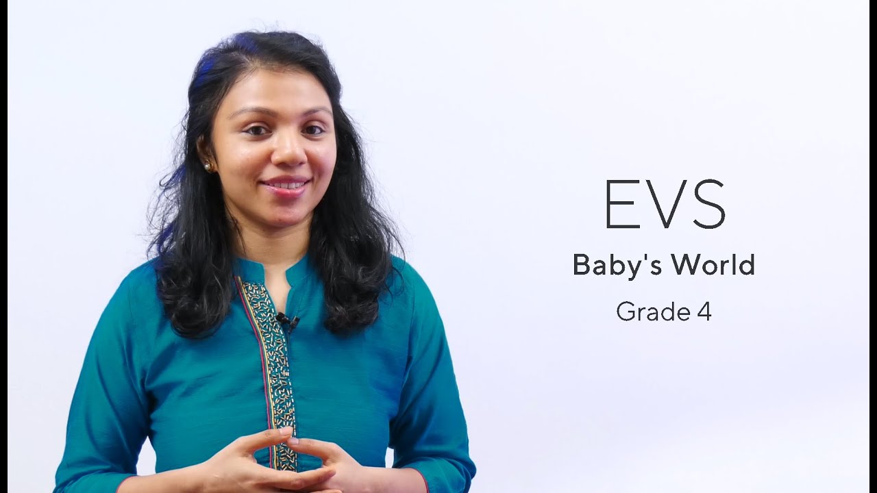 Grade 4 || EVS || Unit 1- Baby's World
