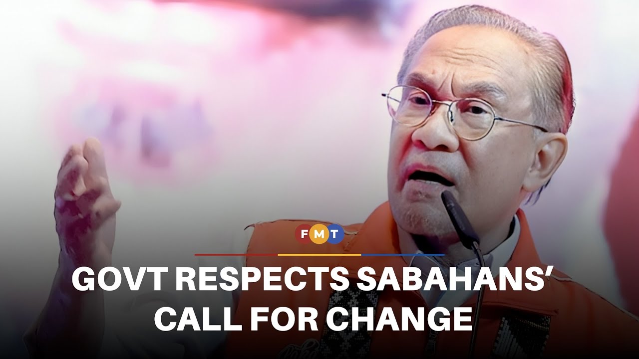 Govt respects Sabahans&rsquo; demand for change, says Anwar