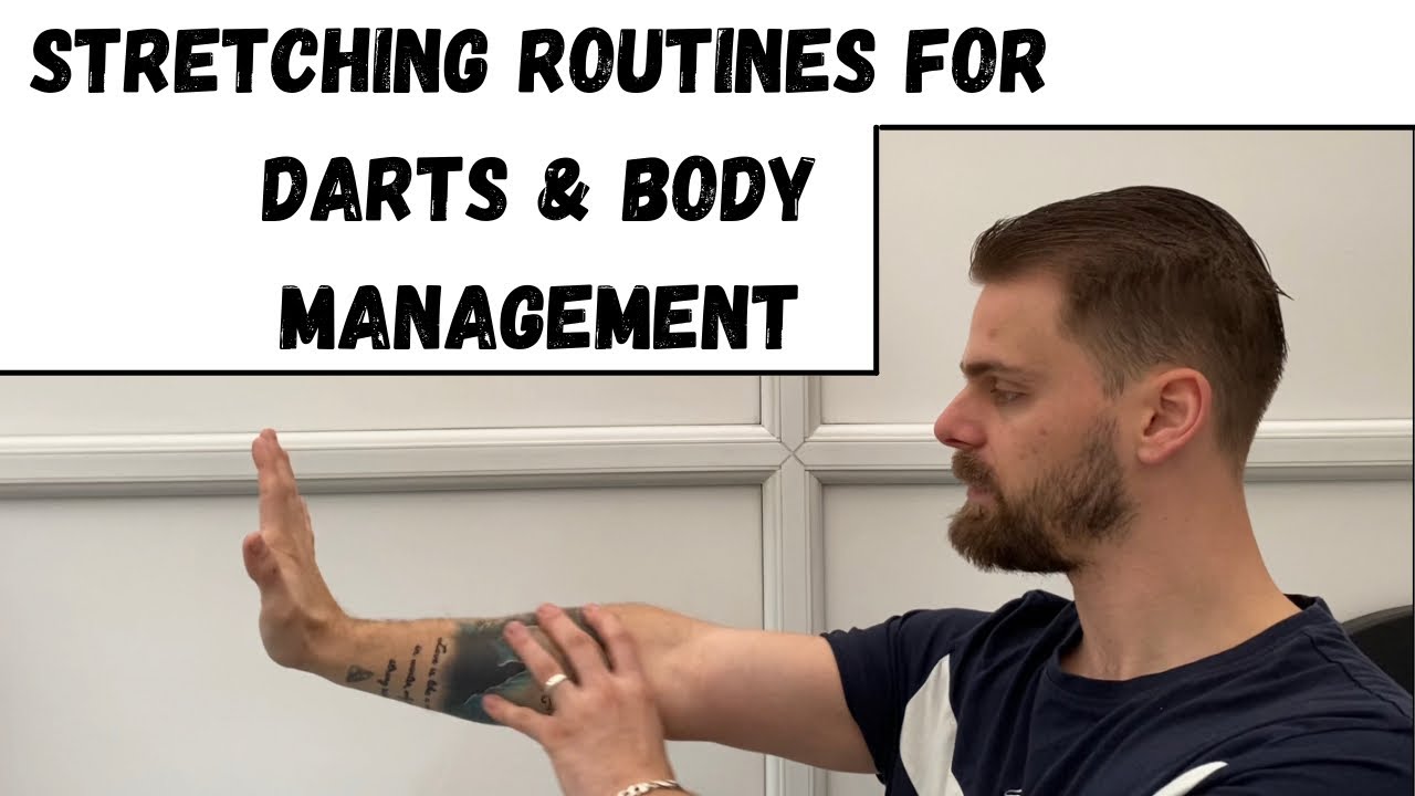 Stretching Routines For Darts & Body Management. Darts Tips