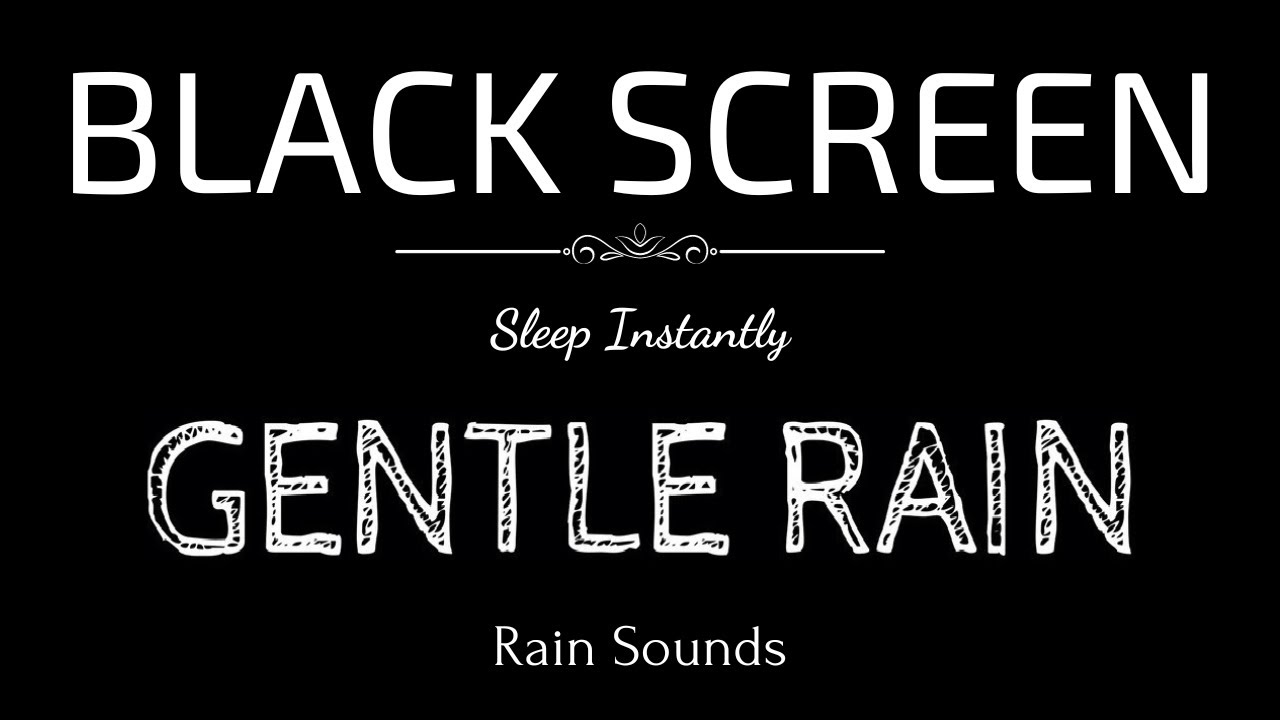 GENTLE RAIN Sounds for Sleeping | Sleep and Relaxation | Nature Sounds | Dark Screen | Black Screen
