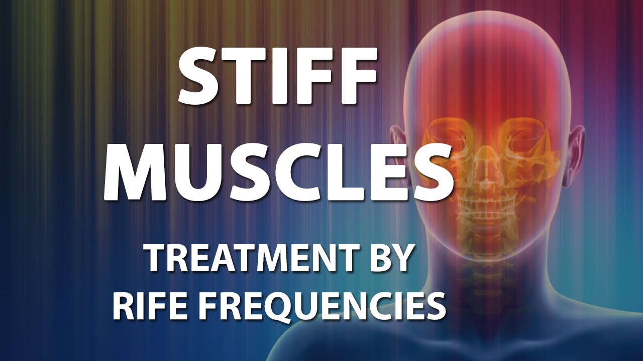 Stiff Muscles - RIFE Frequencies Treatment - Energy & Quantum Medicine with Bioresonance