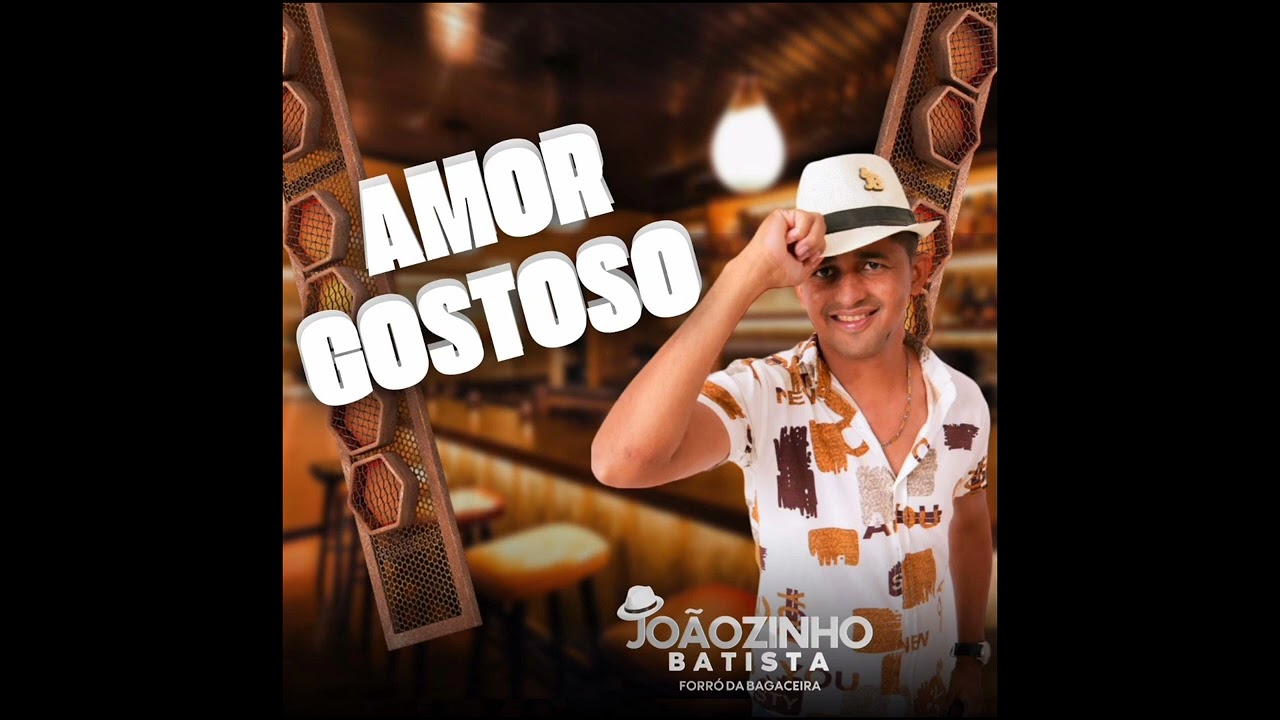 amor gostoso #jo&atilde;ozinho Batista forr&oacute; da bagaceira #lan&ccedil;amento #2023 o homem do brega chegou