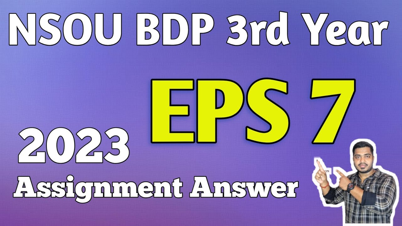 NSOU BDP EPS 7 Assignment Answer 💥 NSOU BDP ASSIGNMENT ANSWER 2023