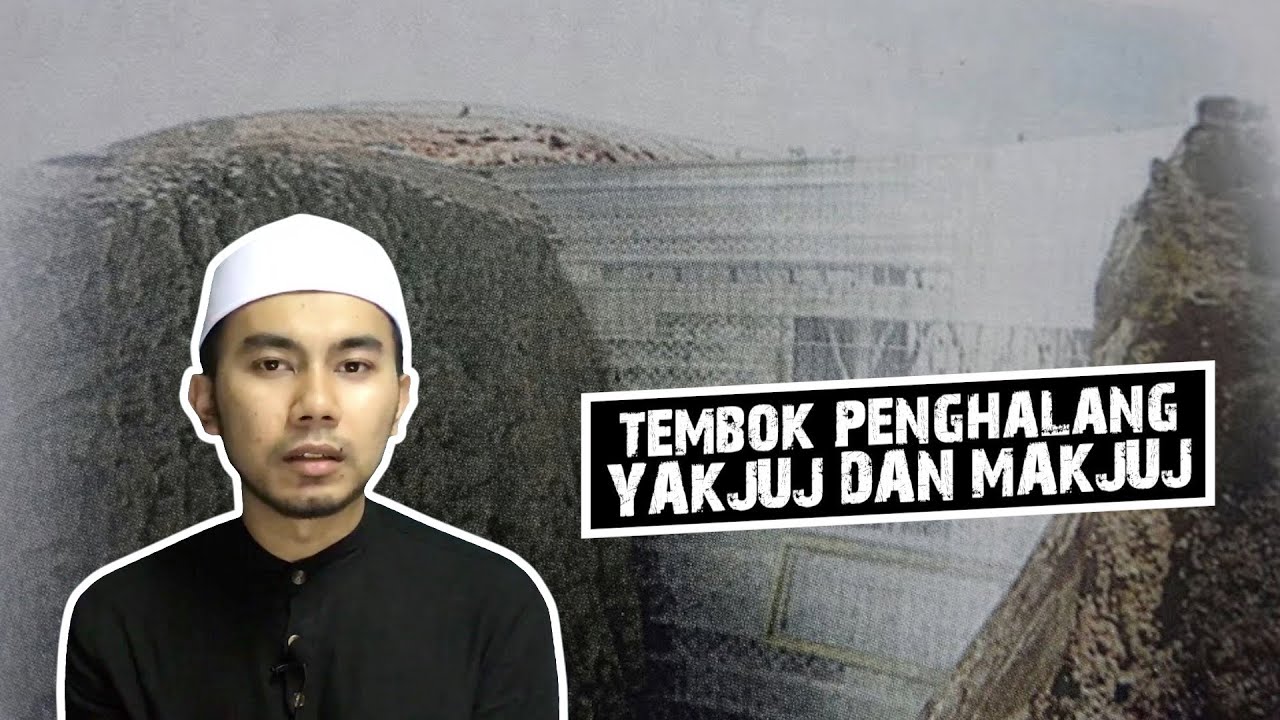 Tembok Penghalang Yakjuj dan Makjuj