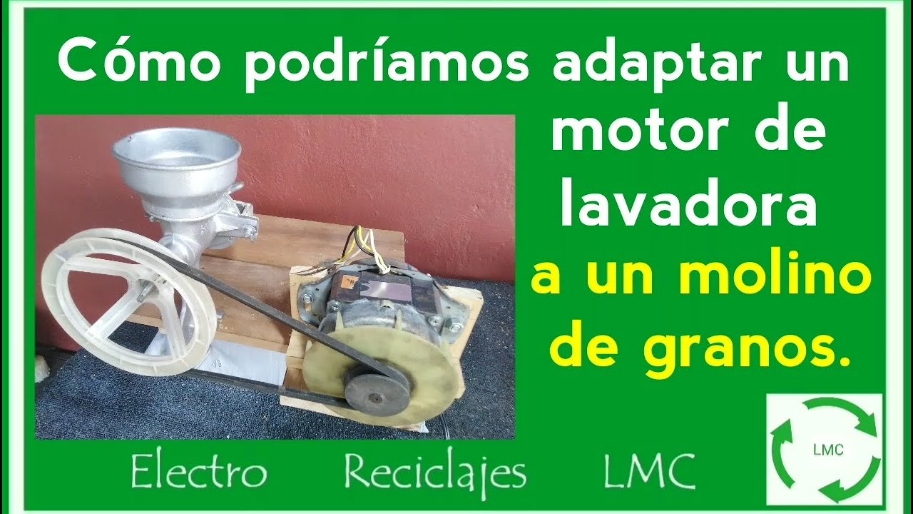 Molino de maíz con motor de lavadora. -  Mill with washing machine motor.