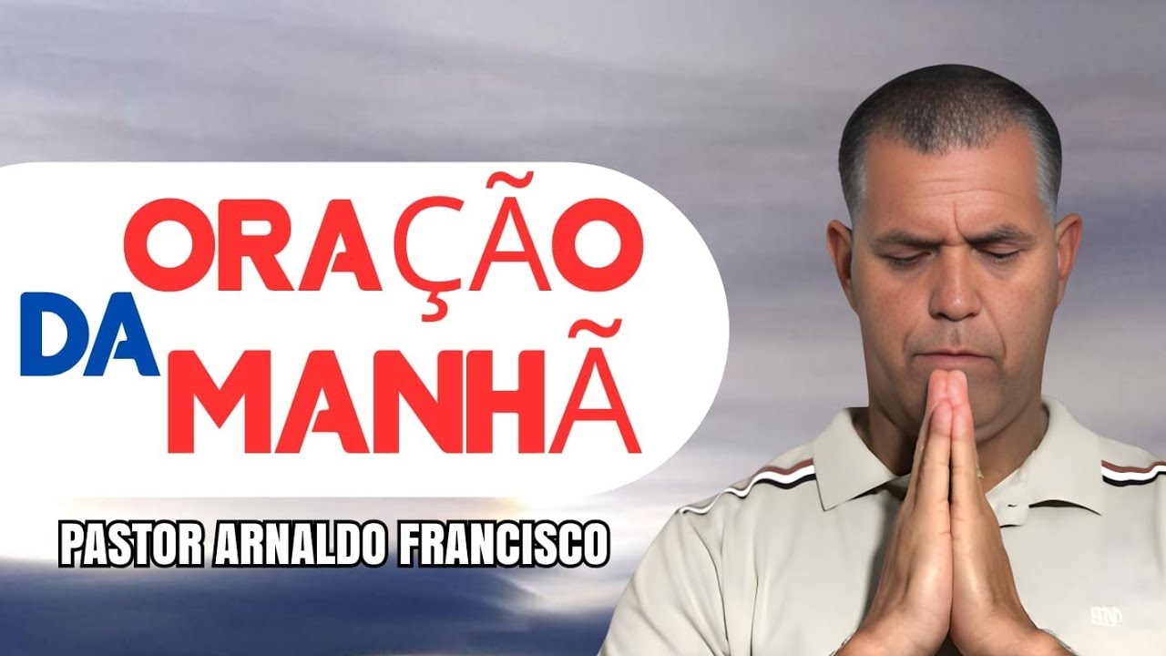 ORAÇÃO DA MANHÃ 18 DE FEVEREIRO.@arnaldofrancisco_ #fe 