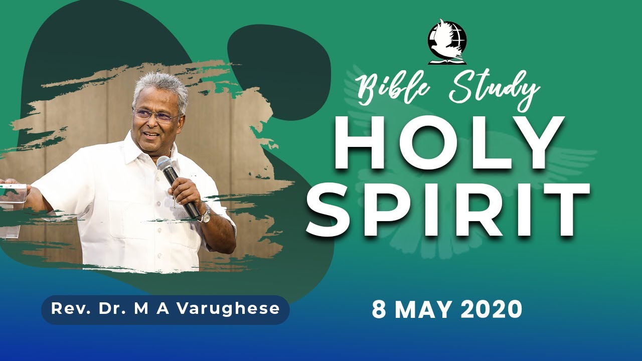 Holy Spirit || Bible Study || Rev. Dr. M A Varughese