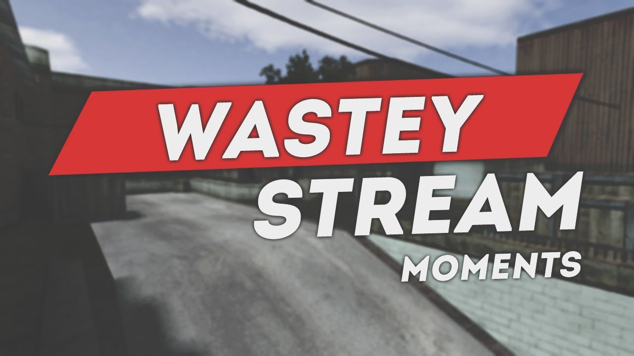 Stream moment's with Wastey Part 2
