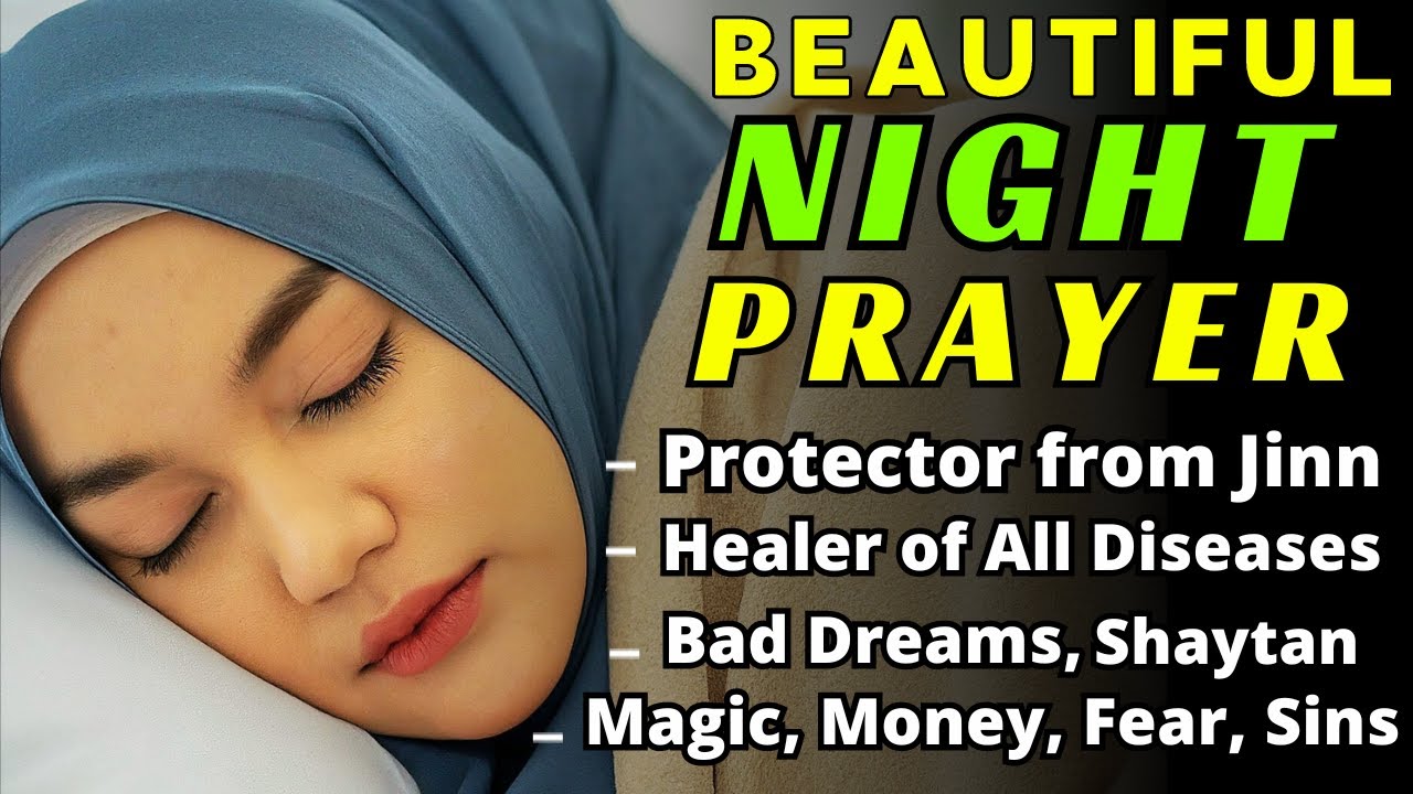Night prayer for peaceful sleep - Allah Protects You And Your Family, Mind Body Spirit Cleansing