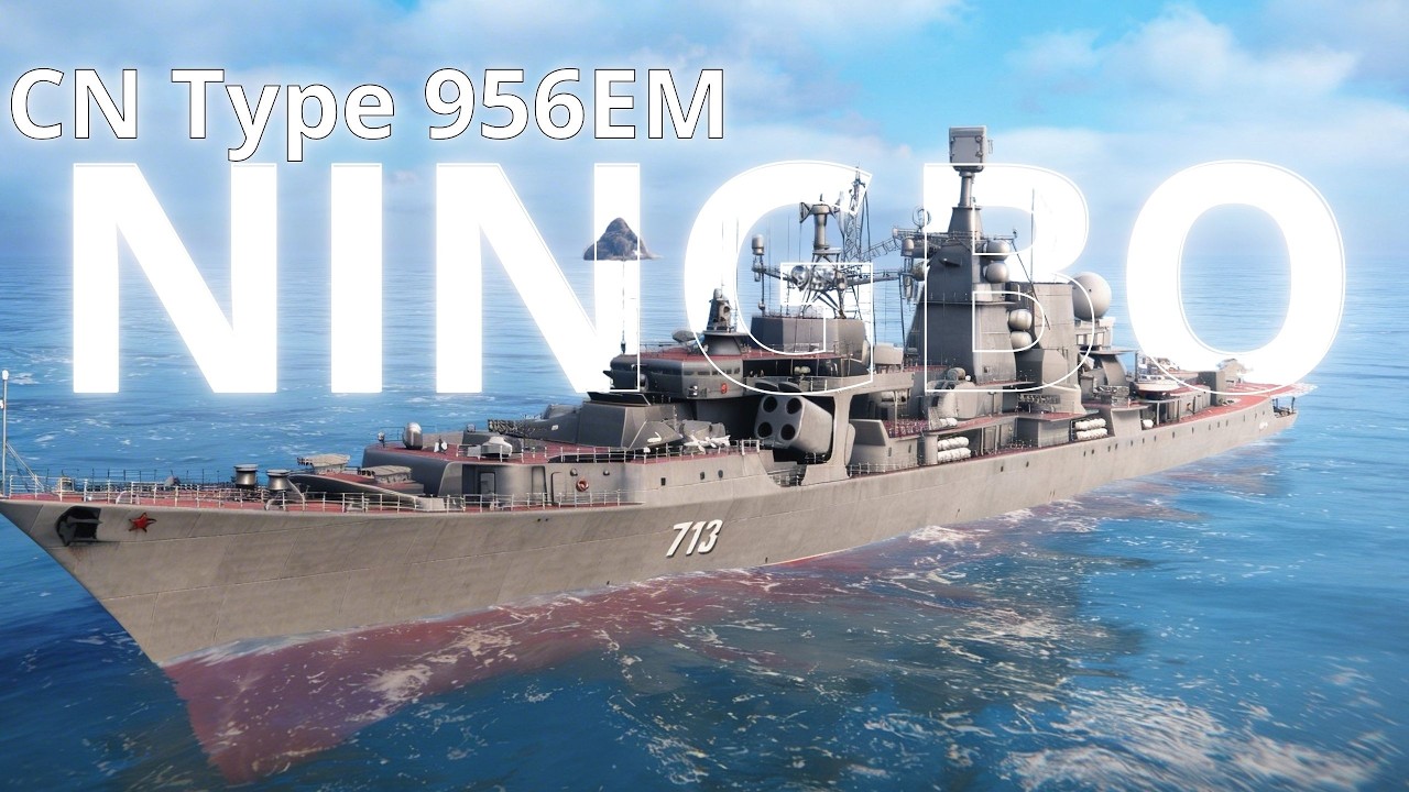 New Overpower Chinese Ship - CN Type 956EM Ningbo Full Review! - Modern Warships
