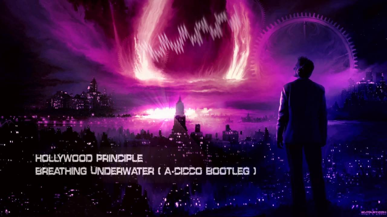 Hollywood Principle - Breathing Underwater (A-CicCo Bootleg) [HQ Free]