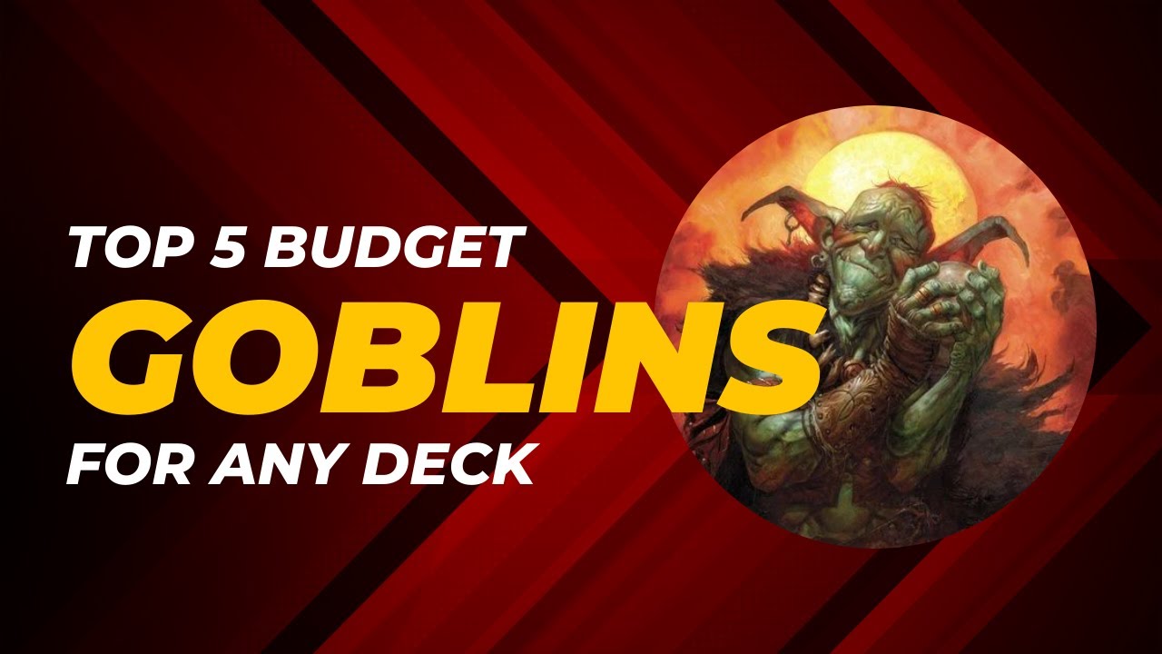 Top 5 Budget Kindred Goblins for Every Deck 1 of 6 (Under $2)
