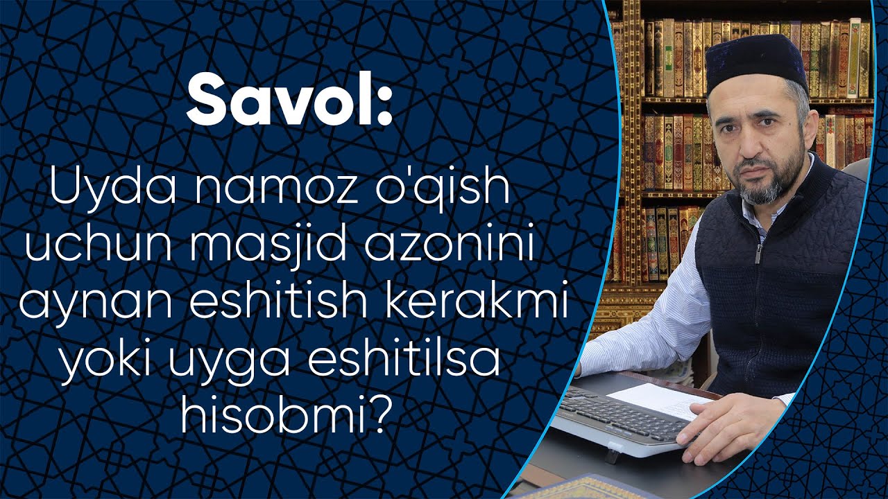 Uyda namoz o'qish uchun masjid azonini aynan eshitish kerakmi yoki uyga eshitilsa hisobmi?