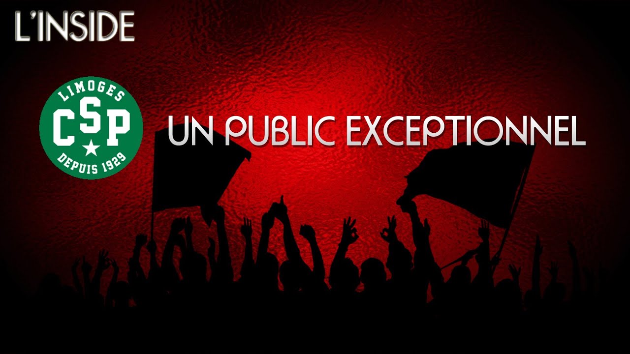 Inside 1 Limoges CSP : Un Public exceptionnel