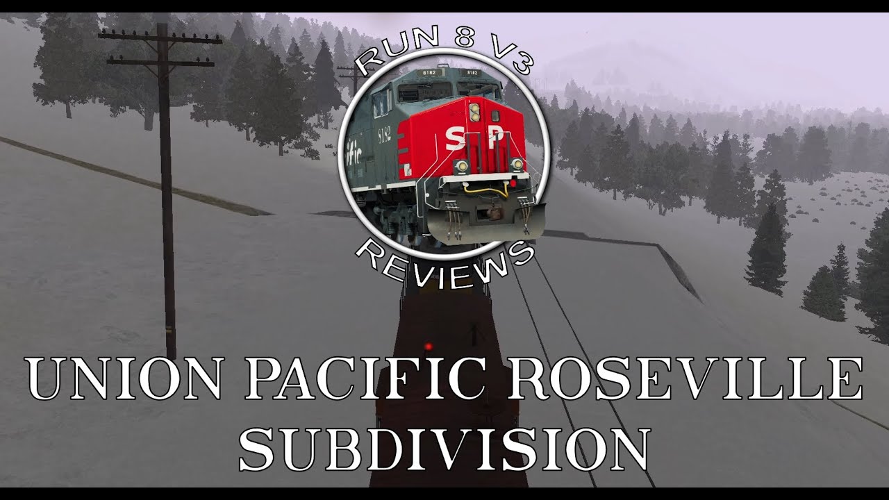 Run 8 V3 Reviews: Union Pacific Roseville Subdivision