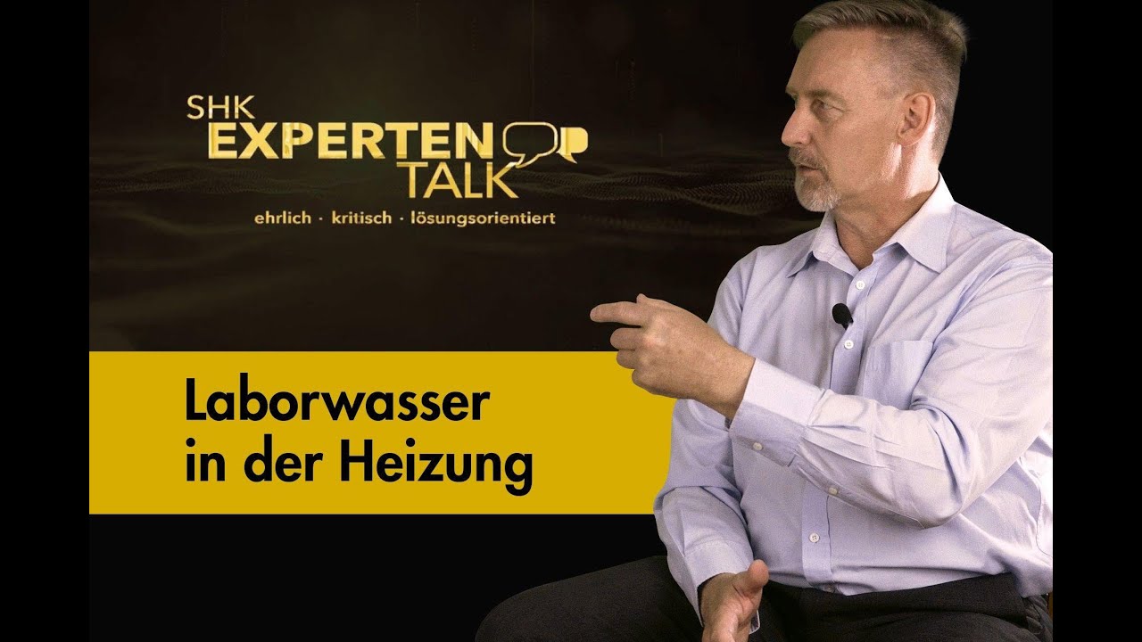 Laborwasser in der Heizung – SHK Expertentalk
