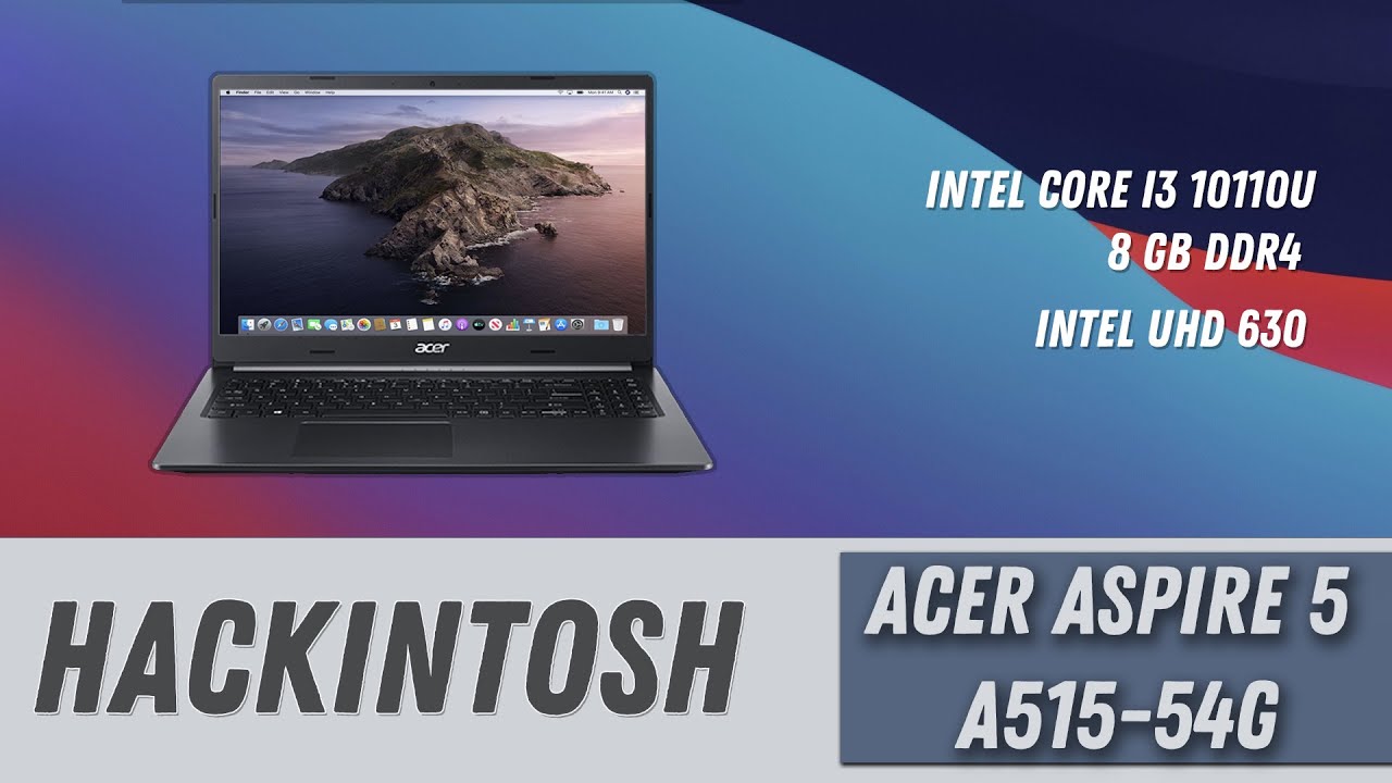 Acer Aspire 5 a515-54g Hackintosh Catalina & Big Sur / Как установить | How to install Hackintosh