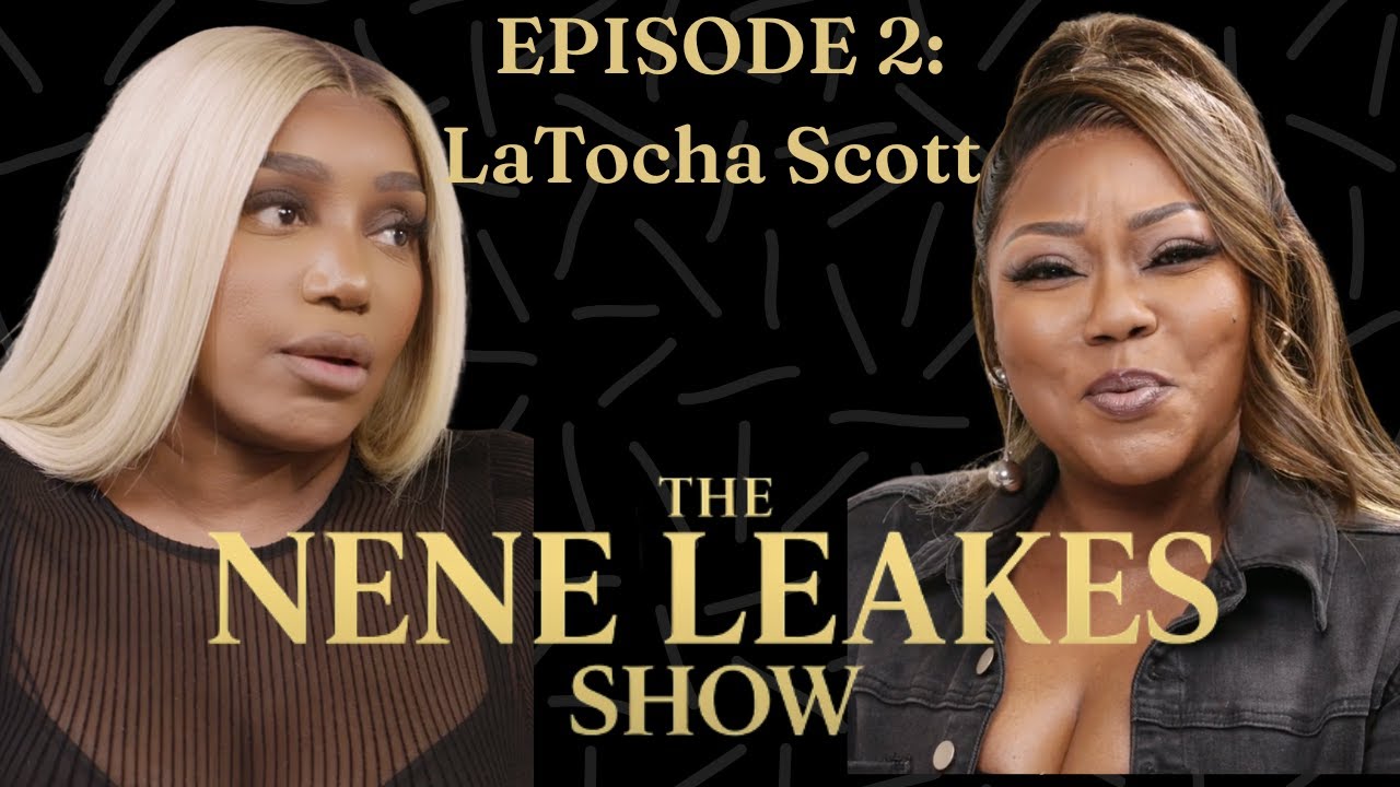 The NeNe Leakes Show | Episode 2 | LaTocha Scott