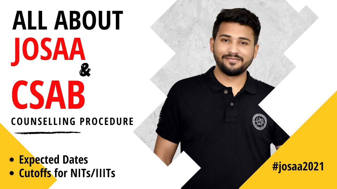 All About JoSAA and CSAB Counselling 2021 🔥🔥 | Expected Dates | Cutoffs for NITs/IIITs #josaa2021