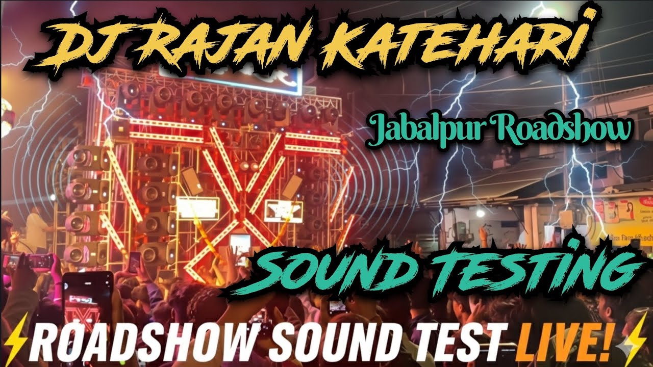 Dj Rajan Katehari Sound Check 🔥|| Dj Rajan Katehari || Jabalpur Roadshow || #djrajankatehri