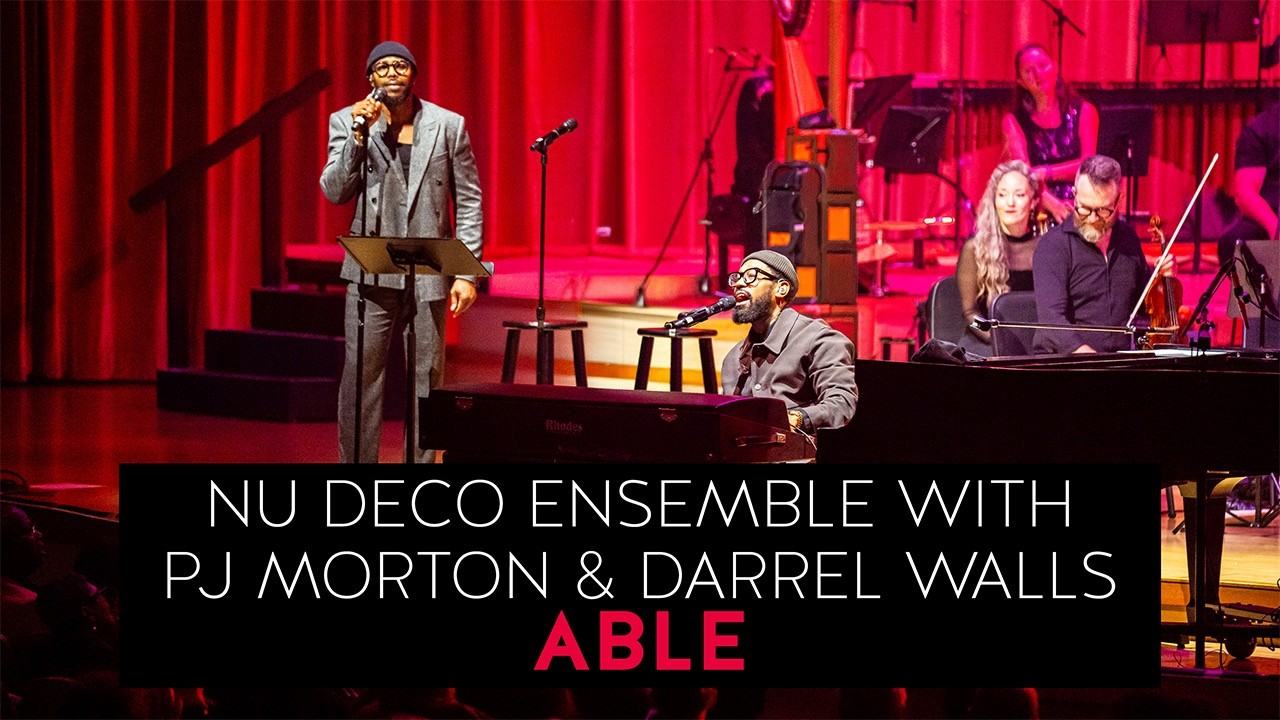 Nu Deco Ensemble with PJ Morton & Darrel Walls - ABLE