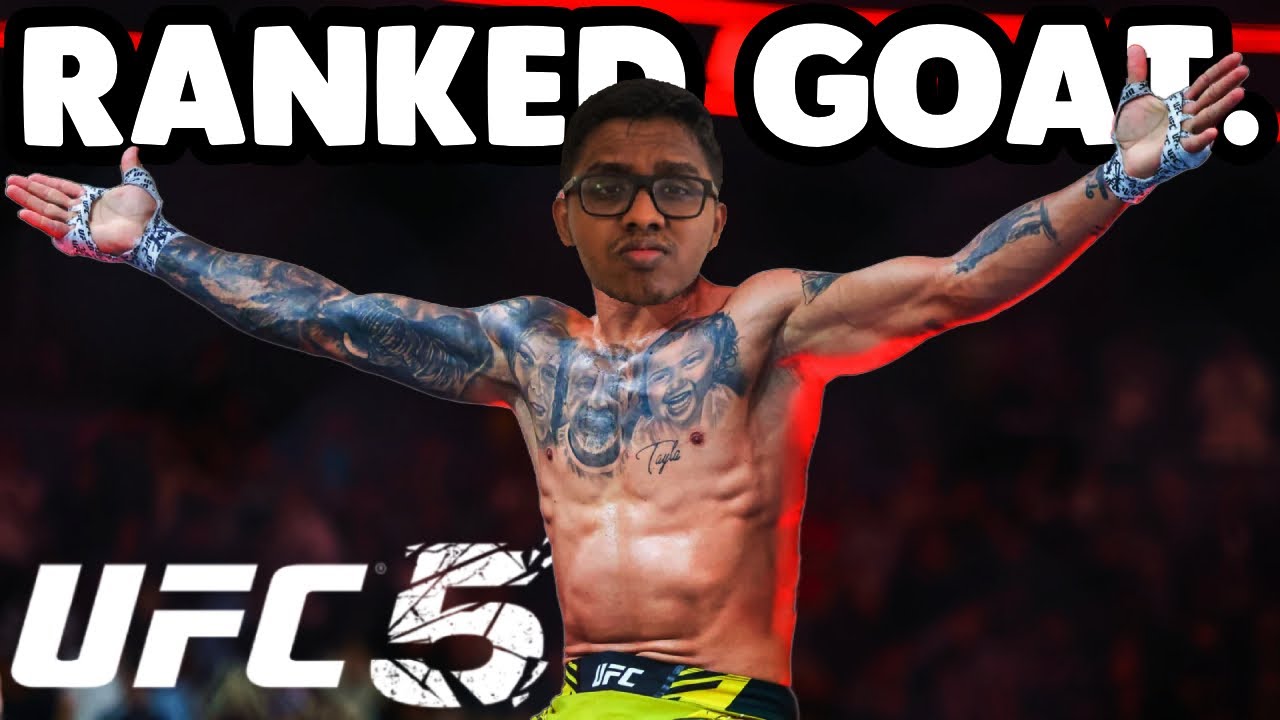 I AM THE RANKED GOAT IN UFC 5