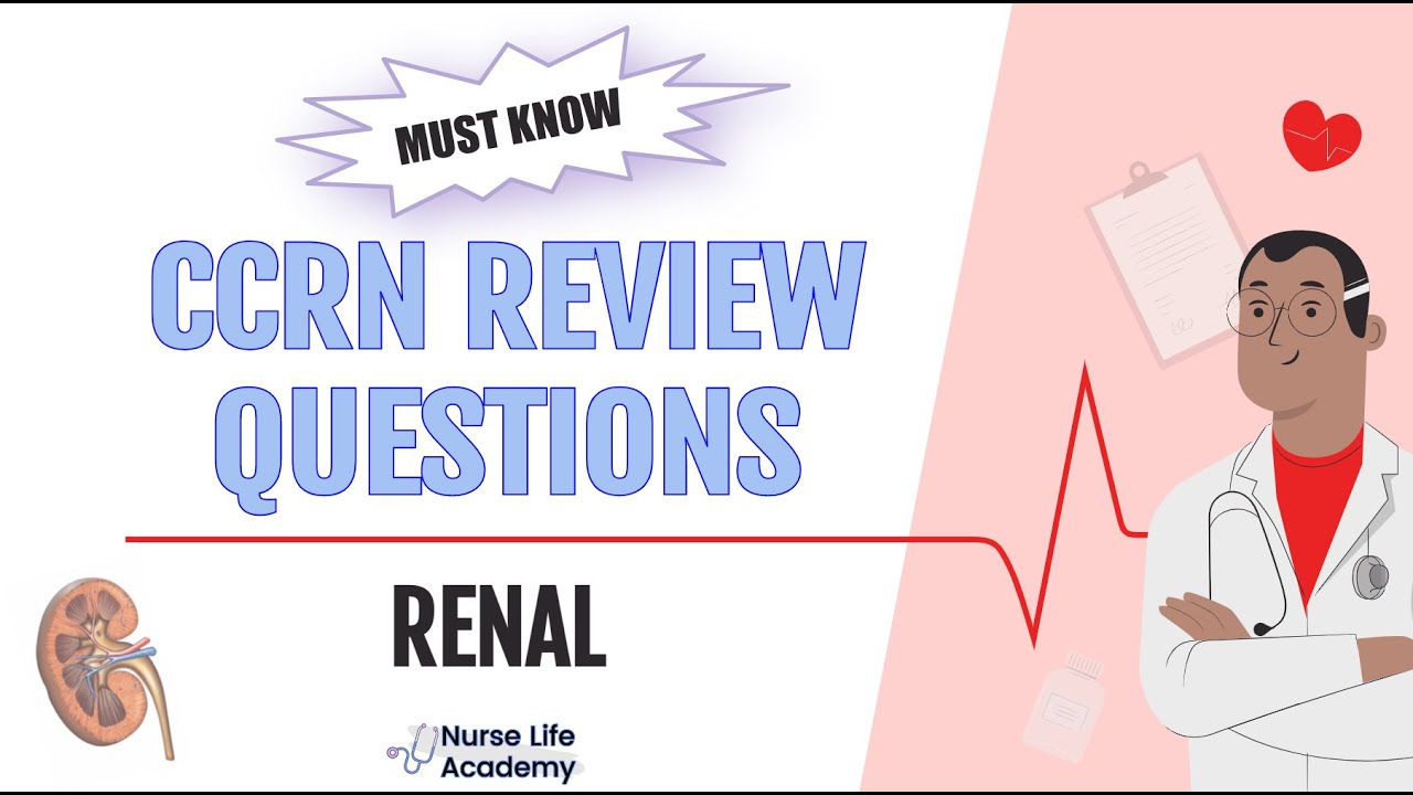 MUST KNOW Renal CCRN Practice Questions