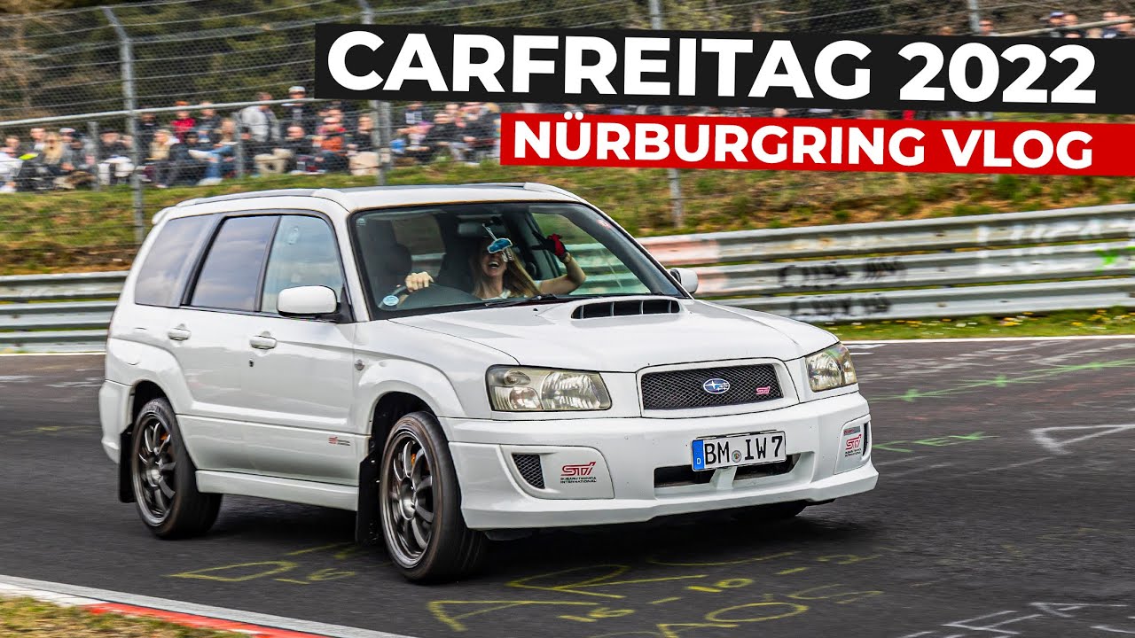 Carfreitag 2022 Nürburgring - Auto- & Menschenmassen! - Forester STI Nordschleife Debüt