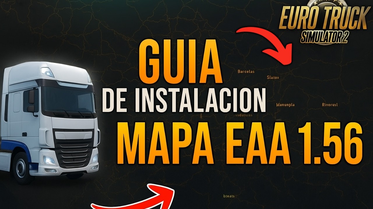 🚛🌎 &iexcl;NUEVO MAPA EAA 1 56 para ETS2! 😱   Gu&iacute;a de Instalaci&oacute;n COMPLETA y SIN ERRORES 🔧✨