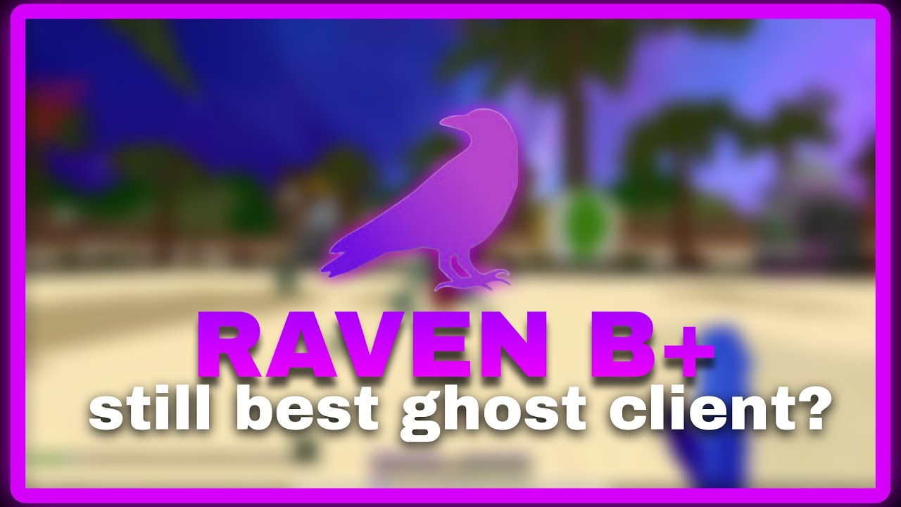 RAVEN B+ STILL BEST GHOST CLIENT???? RAVEN ON MMC PART 4