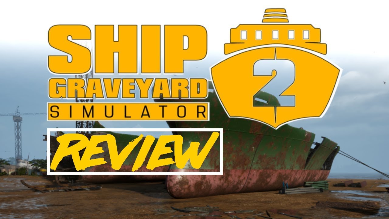 Ship Graveyard Simulator 2 - Review