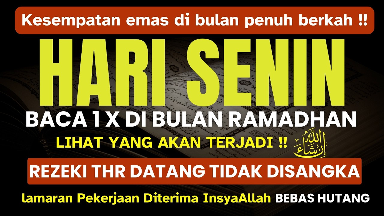 KHUSUS HARI SENIN DI BULAN RAMADHAN I BACA 1x REZEKI THR DATANG TIDAK DISANGKA I HIDUP BERKAH