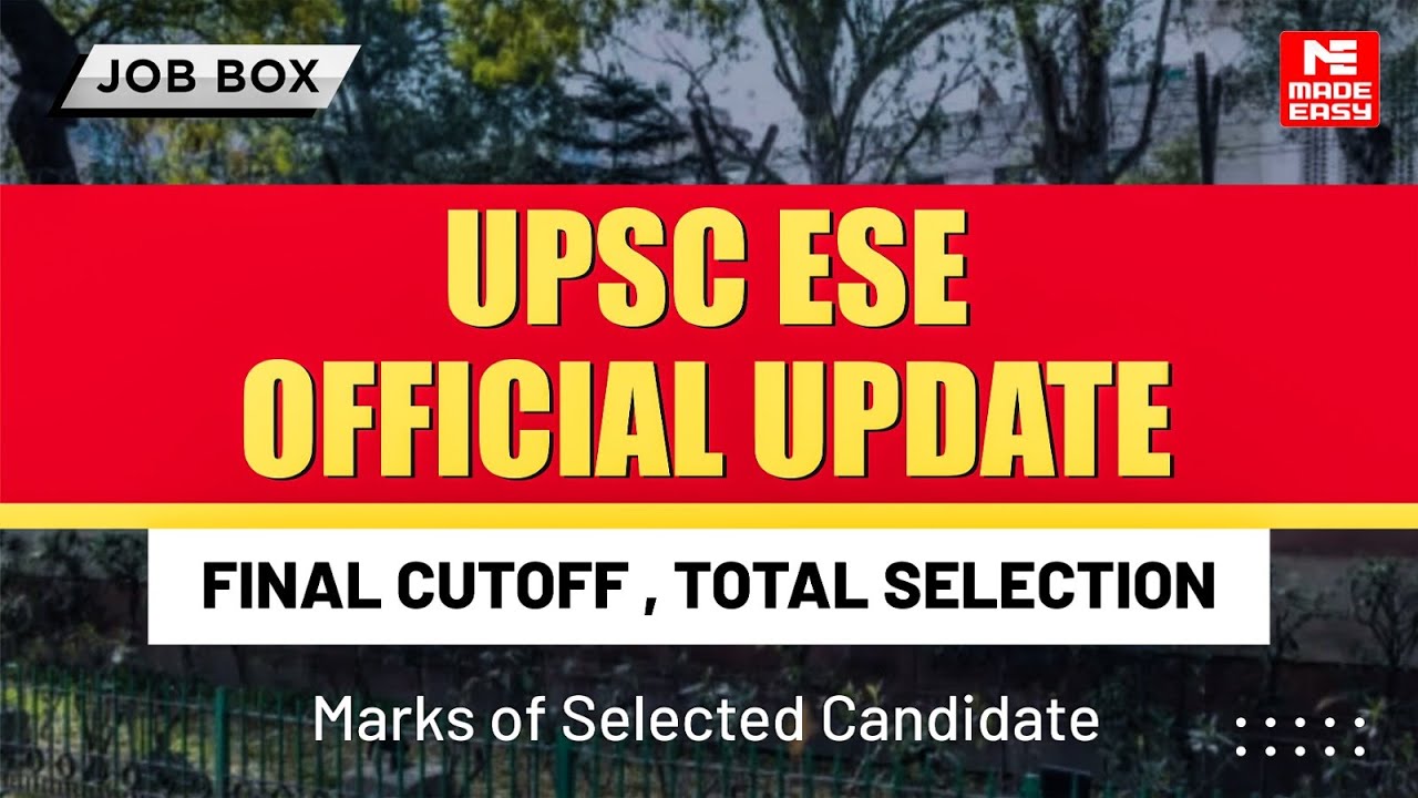 UPSC ESE Official Update | Final Cutoff, Total Selections & Marks of Selected Candidates | MADE EASY