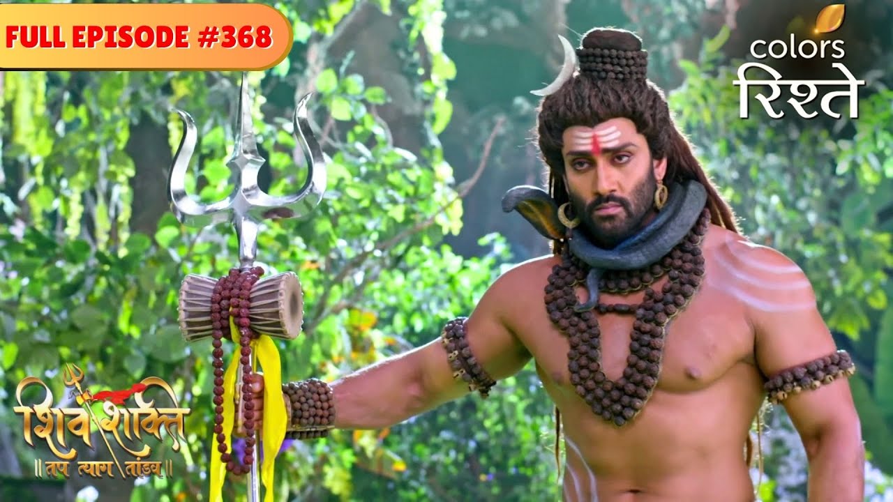 Parvati to punish Parashuram | shiv Shakti | Full Episode 368 | Colors Rishtey