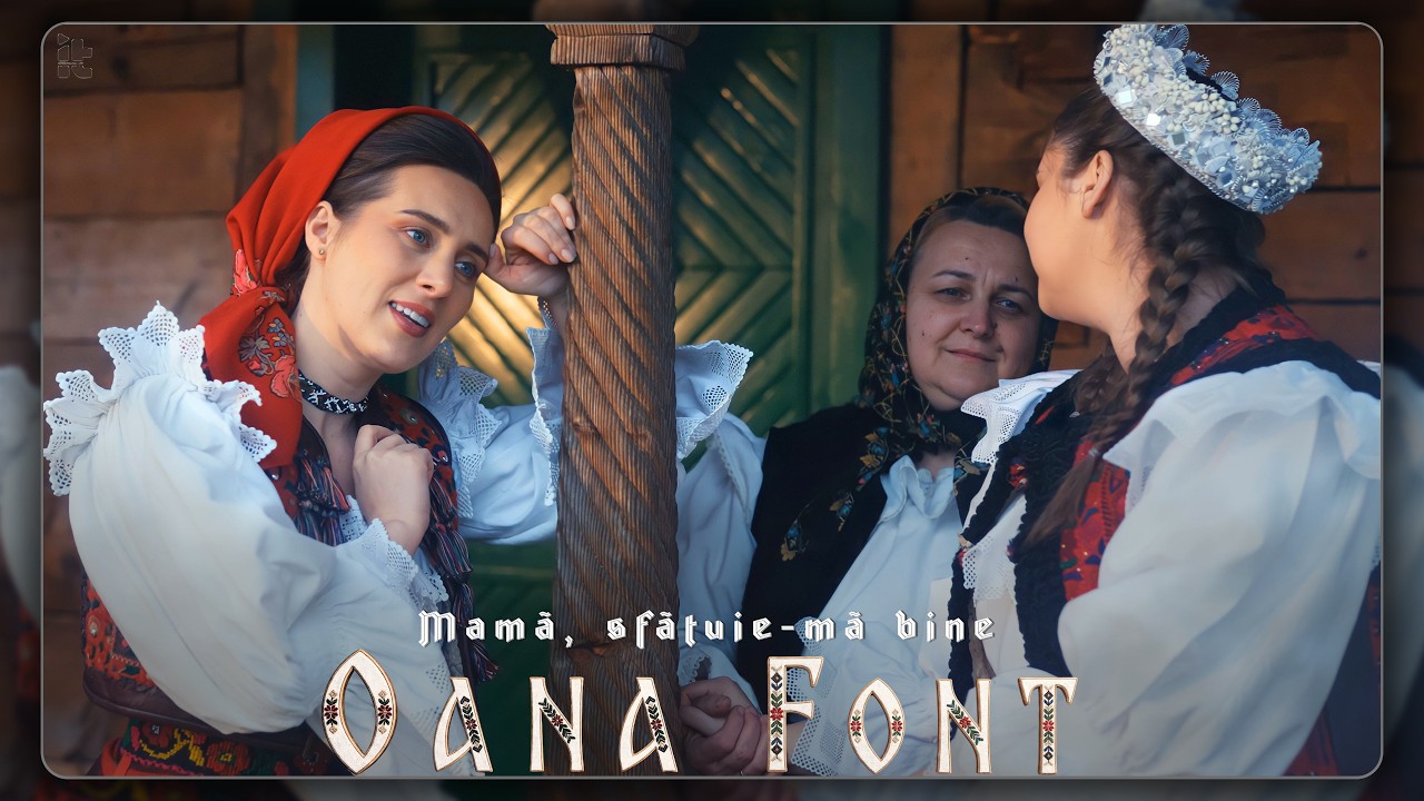Oana Font - Mamă, sfătuie-mă bine || Videoclip Oficial