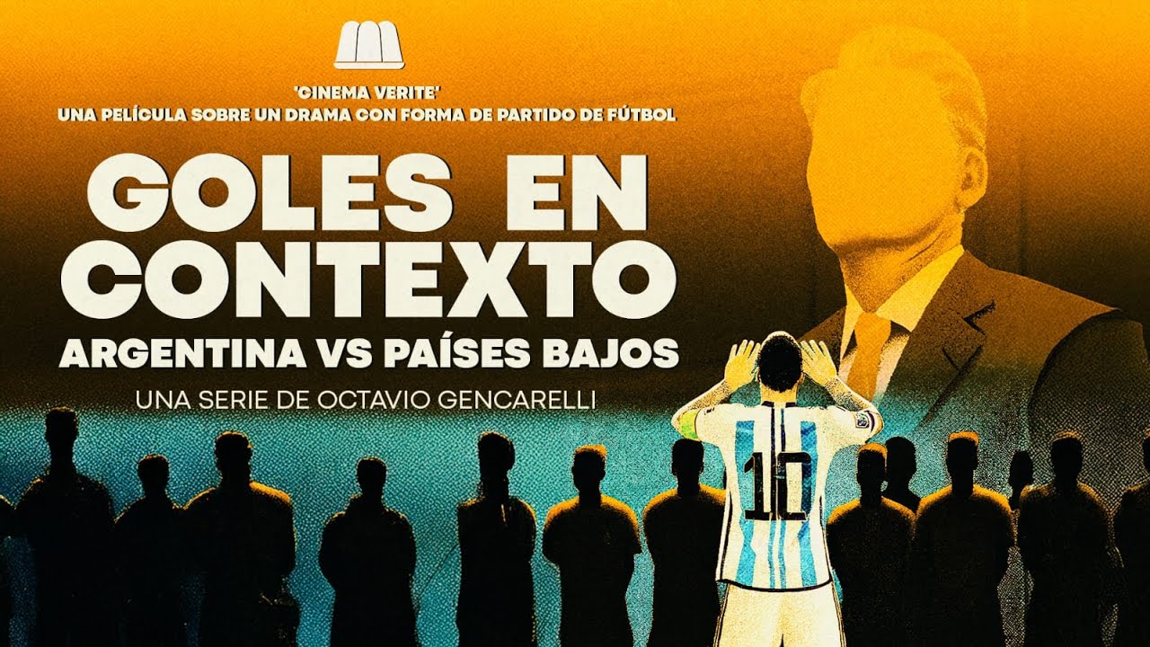 Goles en contexto | Argentina vs Países Bajos | Teaser Capítulo 5: Cinema Verité