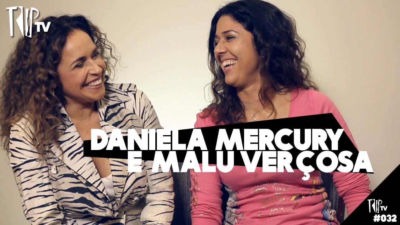 Daniela Mercury e Malu Verçosa - TripTV #32