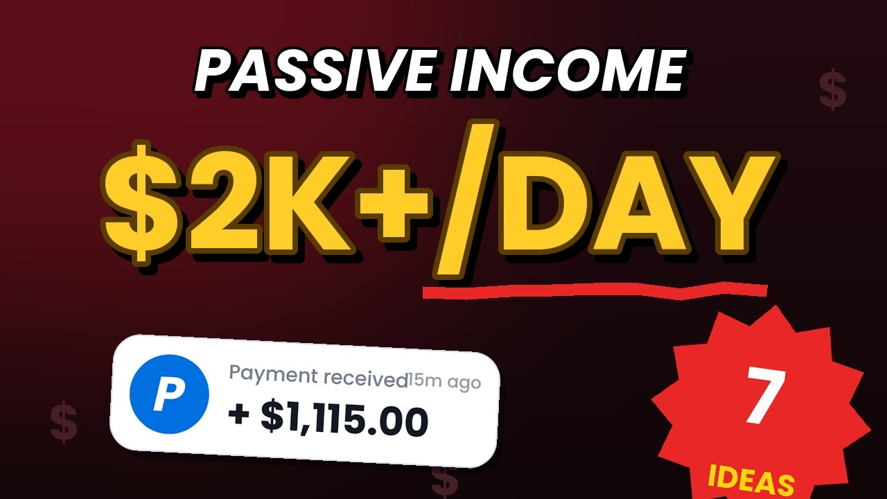 7 Passive Income Ideas - How I Make $2,000+ Per Day