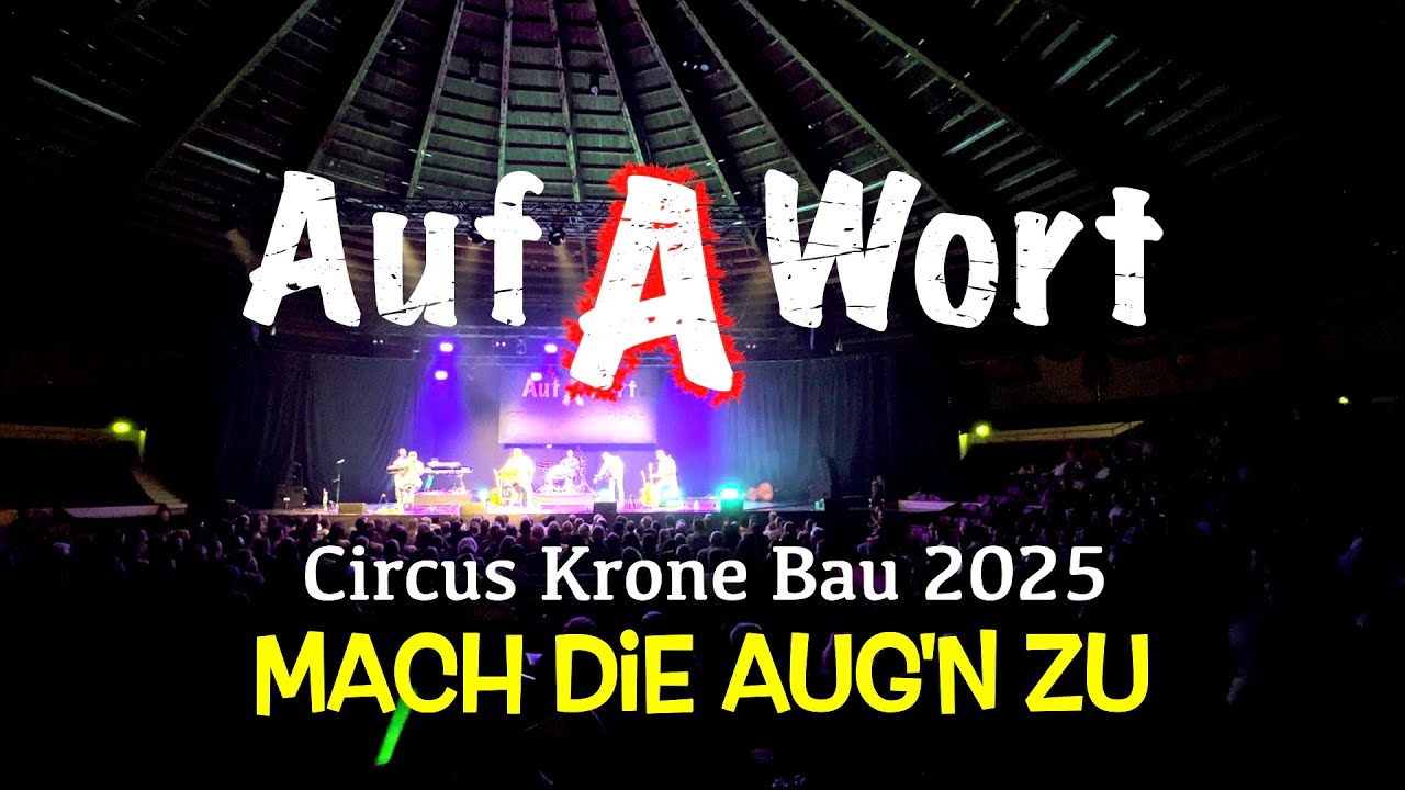 Auf A Wort - Mach die Aug'n zu (S.T.S.) Circus Krone Bau 2025