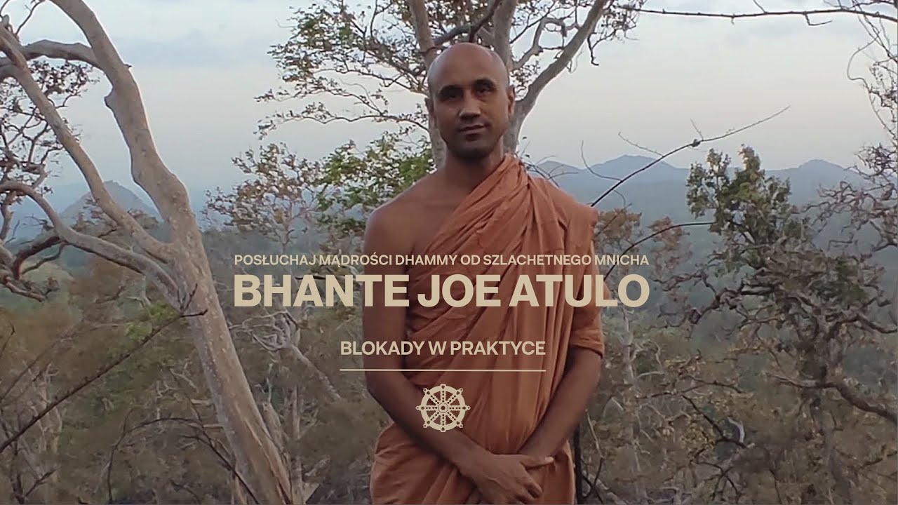 Blokady w praktyce // Bhante Joe Atulo // LEKTOR_PL 31/01/2026