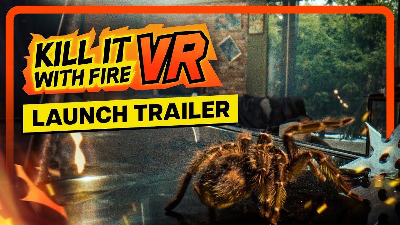 Kill It With Fire VR | Official Launch Trailer