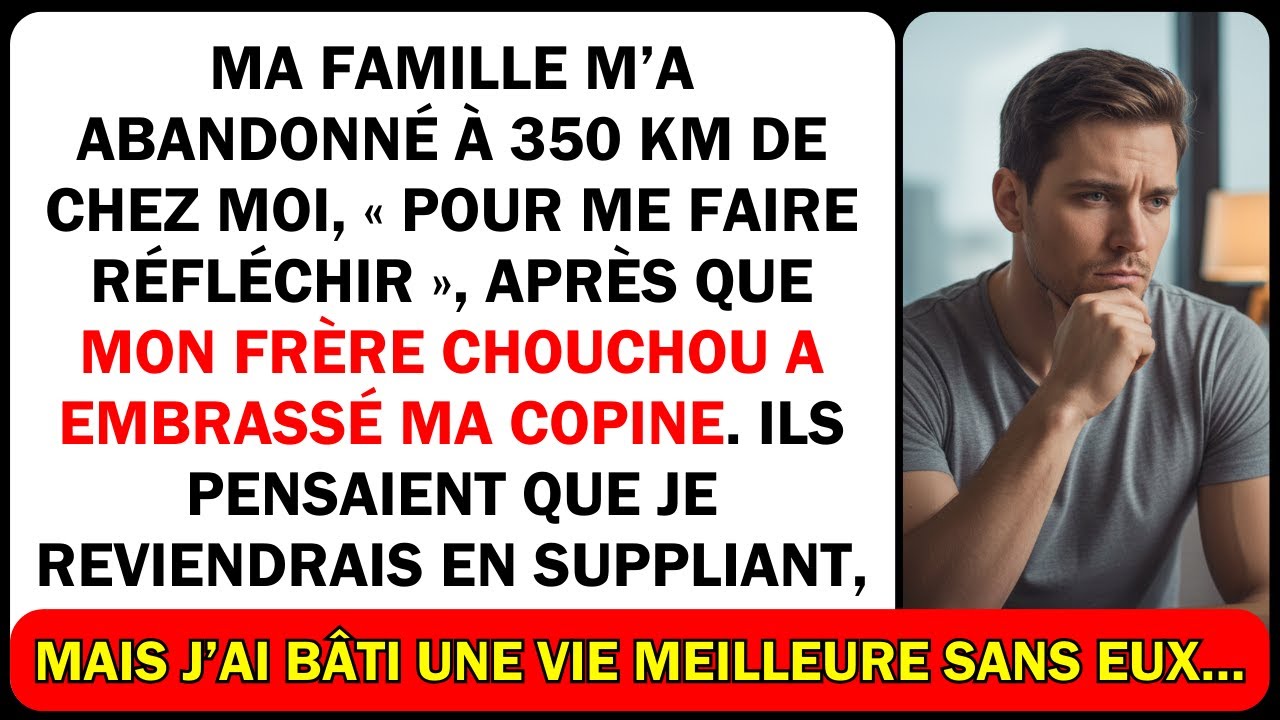 Ma famille m’a abandonné à 350 km de chez moi, « pour me faire réfléchir », après que mon frère...