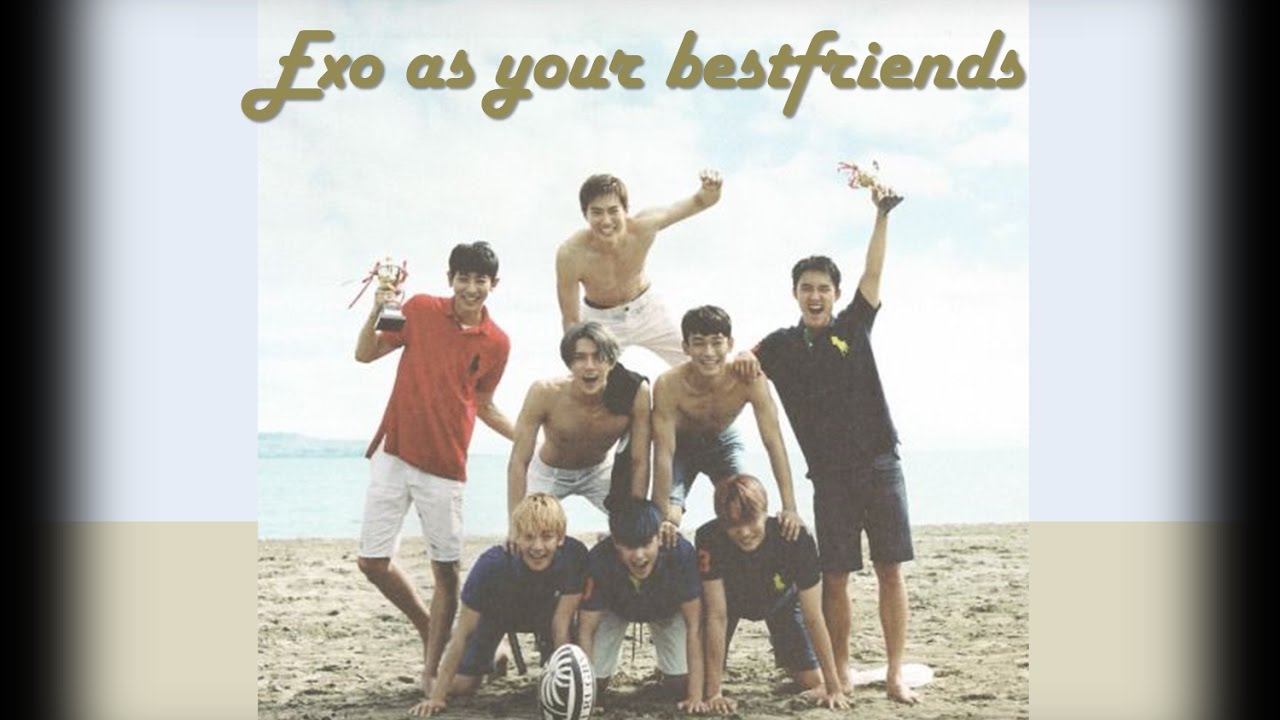 Exo imagine - As your bestfriends