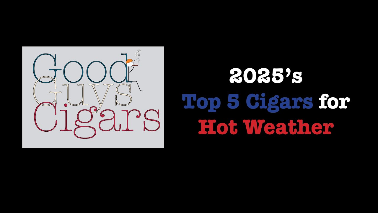 2025's Top 5 Cigars for Hot Weather