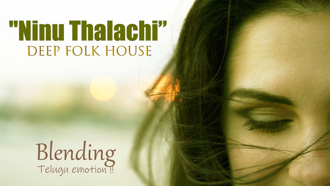 Ninu Thalachi I blending Telugu emotion with global house energy I