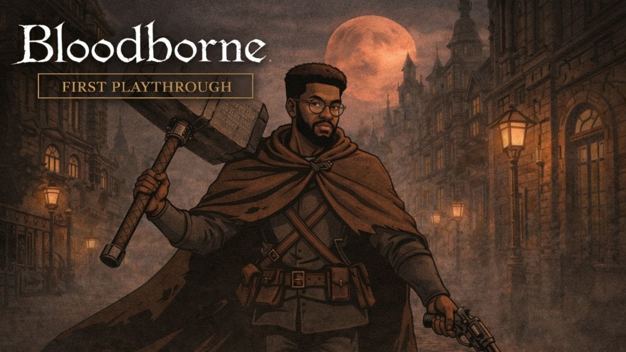 Bloodborne for the first time! (Day 8)